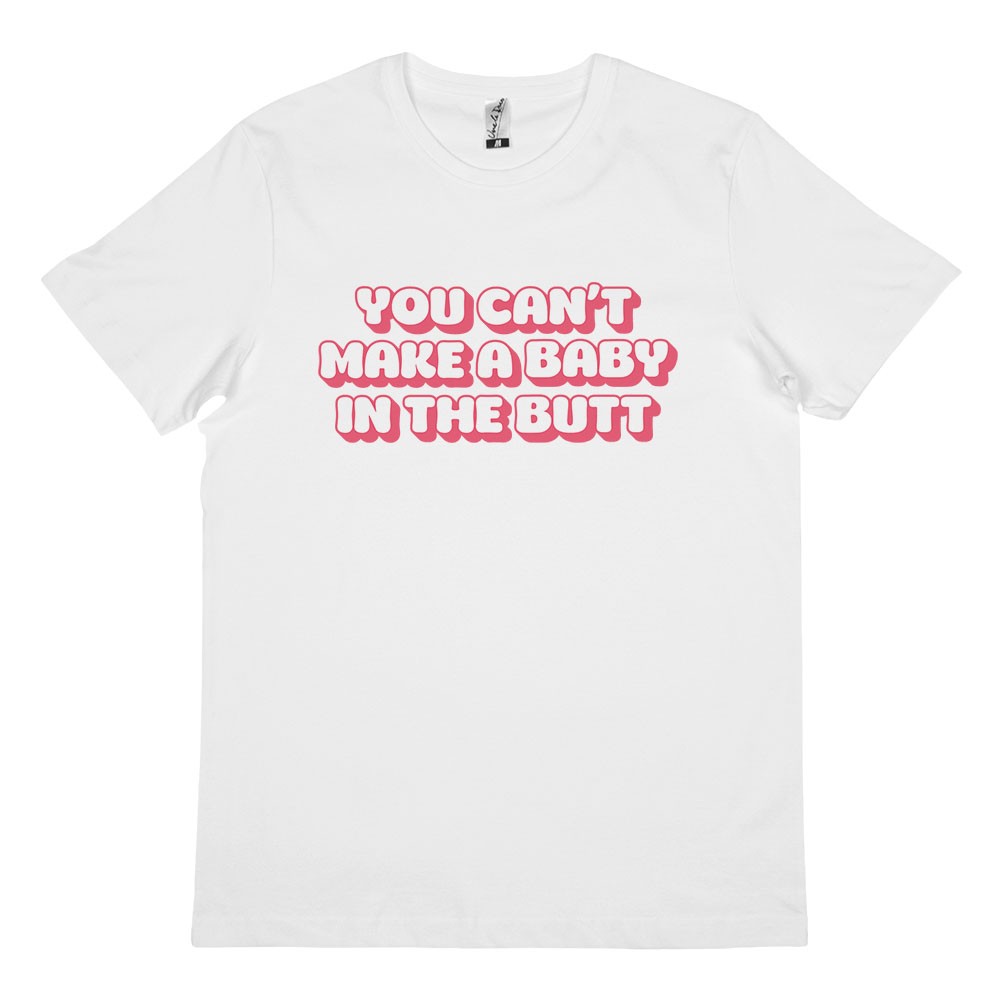 CAN'T MAKE A BABY WHITE TEE