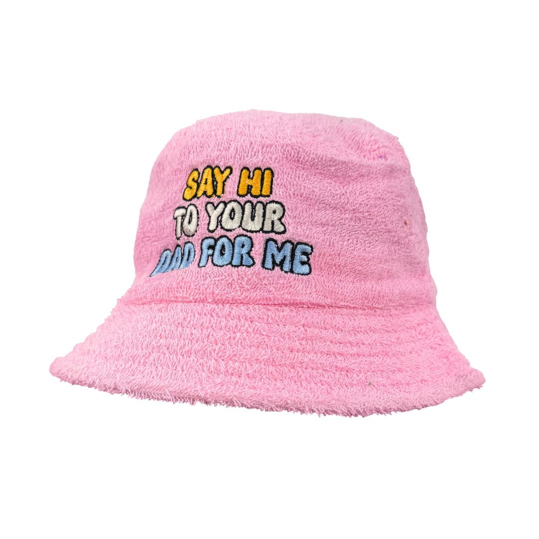 SAY HI TO YOUR DAD TERRY TOWEL BUCKET HAT
