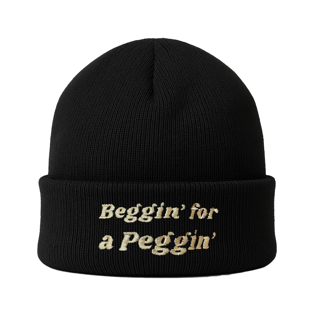 BEGGIN FOR A PEGGIN BEANIE
