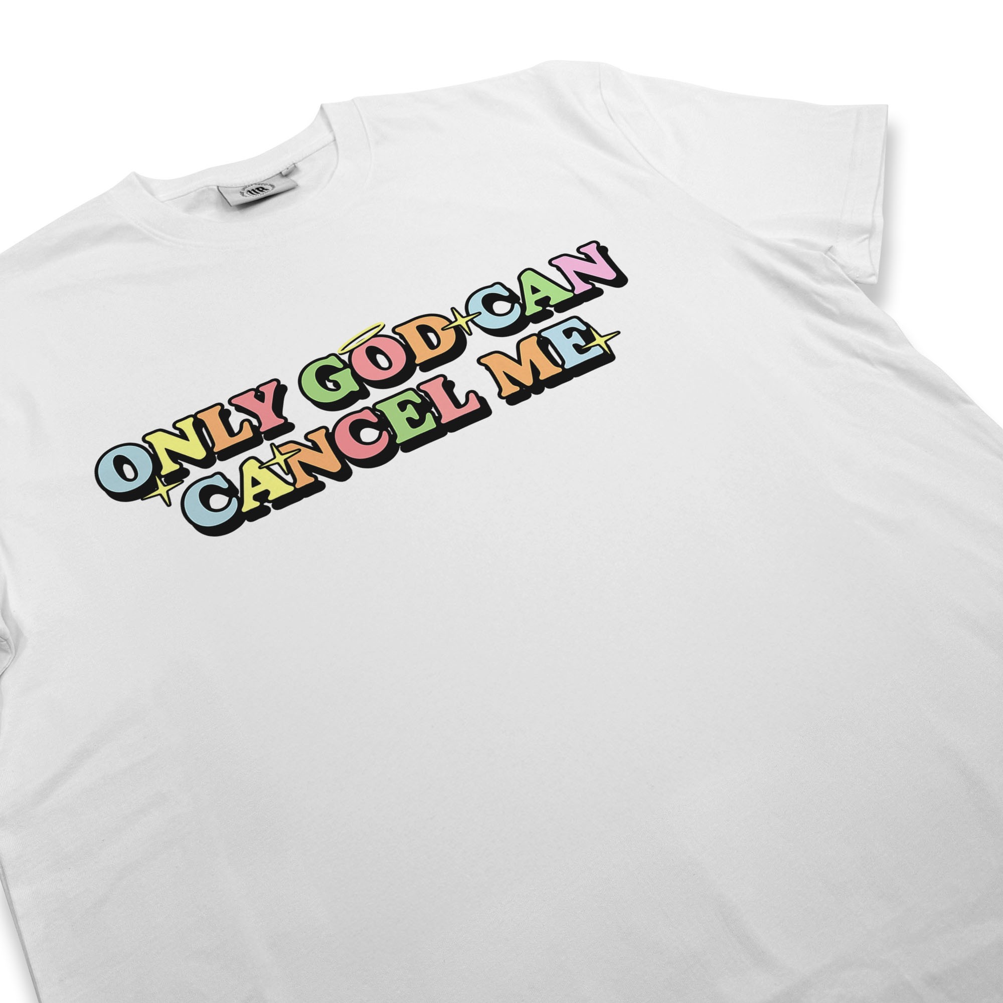 ONLY GOD CAN CANCEL ME WHITE TEE